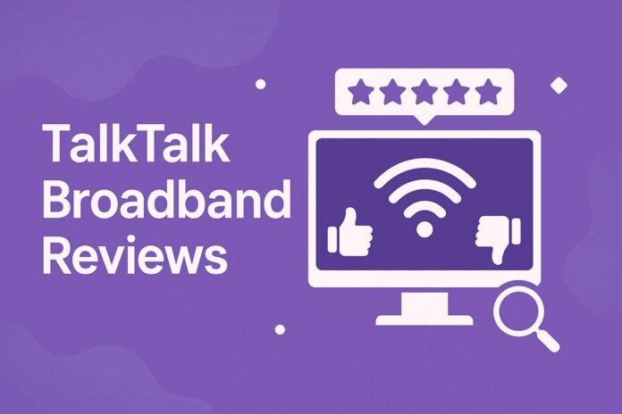 TalkTalk Broadband Reviews
